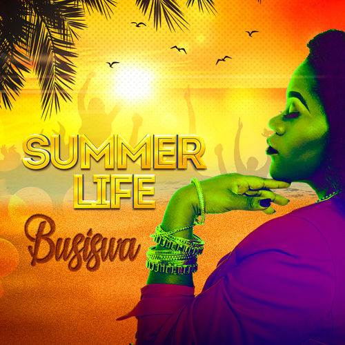 Busiswa - Summer Life / Busiswa Entertainment
