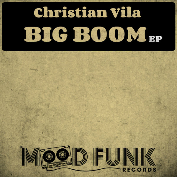Christian Vila - Big Boom EP / Mood Funk Records