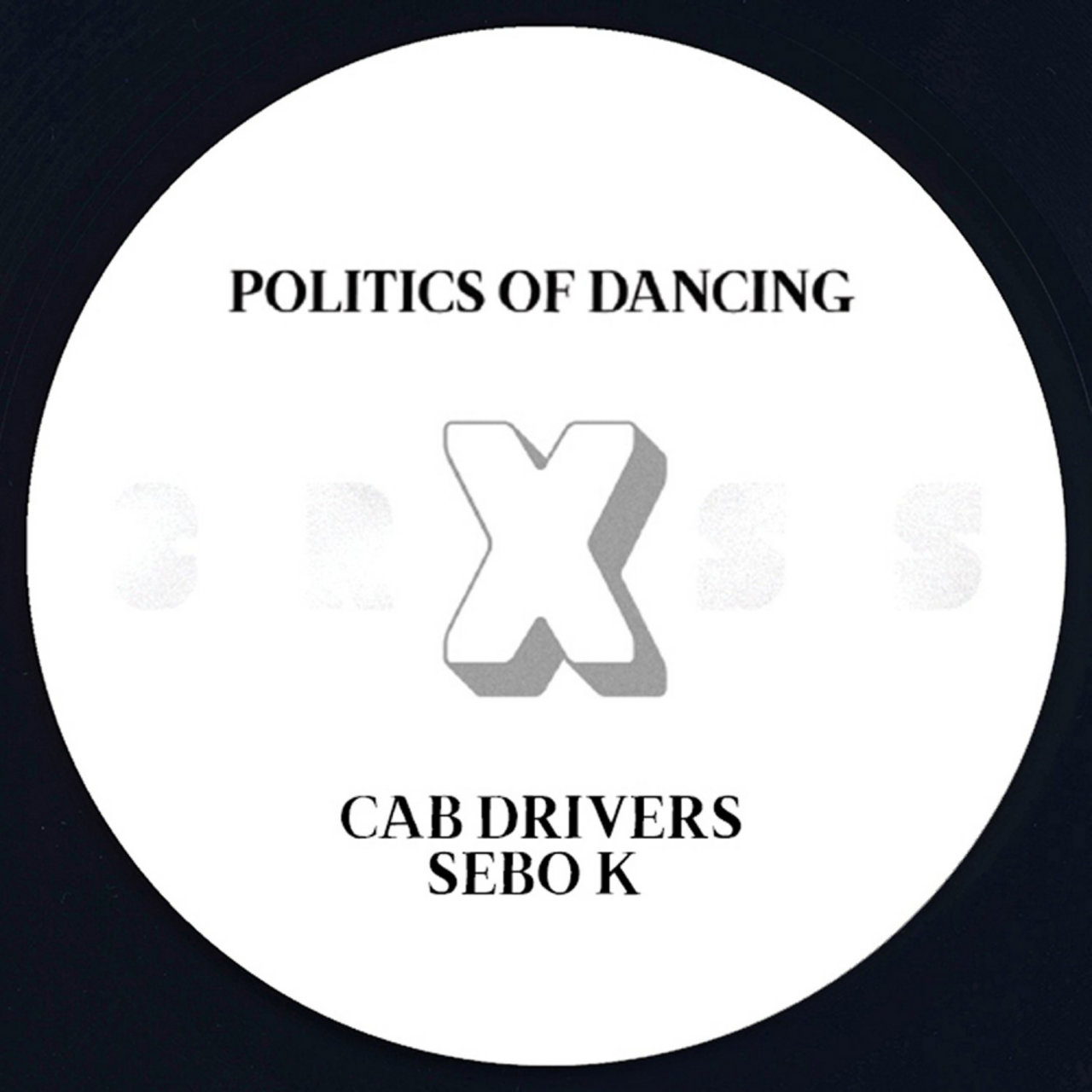 Politics Of Dancing X Cab Drivers & Sebo K - Politics Of Dancing X Cab Drivers & Sebo K / P.O.D CROSS
