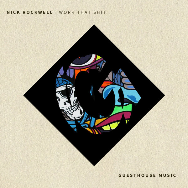 Nick Rockwell - Work That Shit / Guesthouse