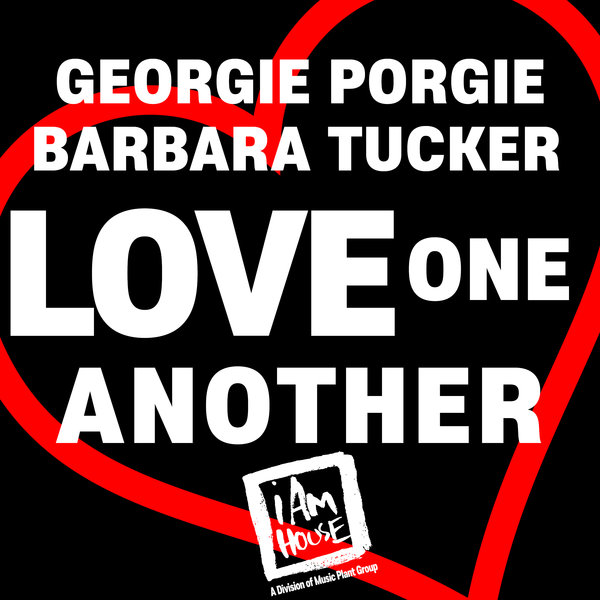 Georgie Porgie, Barbara Tucker - Love One Another / i Am House