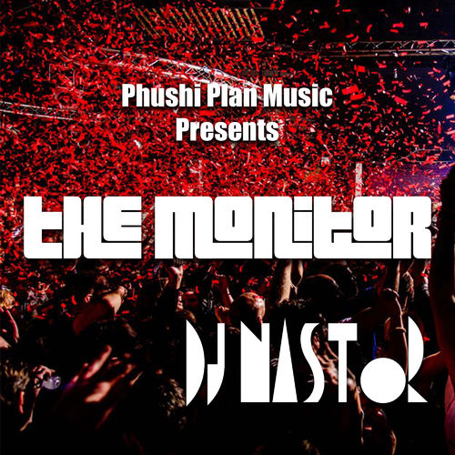 Dj Nastor - The Monitor / Phushi Plan Music