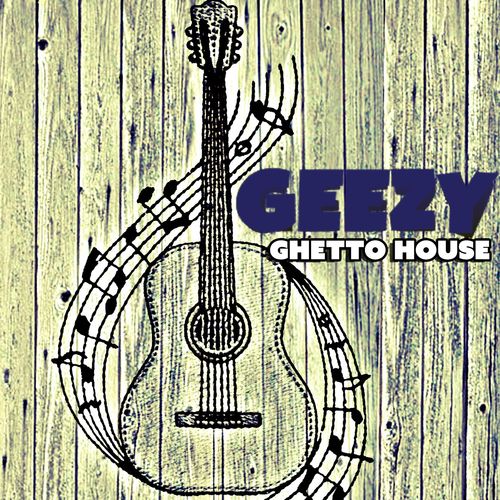 Geezy - Ghetto House / CD RUN