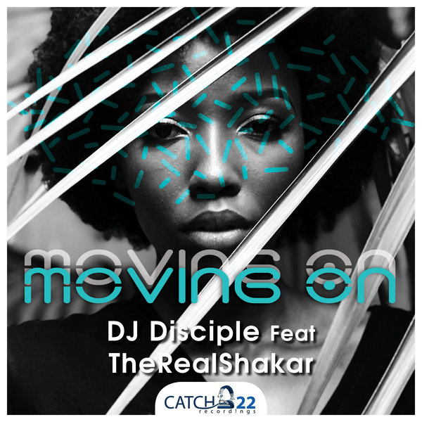 DJ Disciple feat.TheRealShakar - Moving On / Catch 22