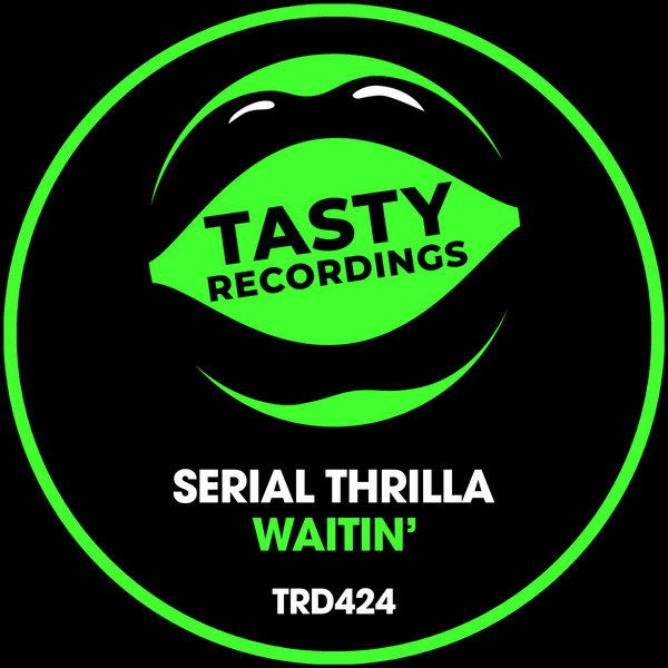 Serial Thrilla - Waitin' / Tasty Recordings