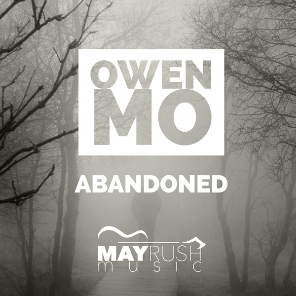 Owen Mo - Abandoned EP / May Rush Music