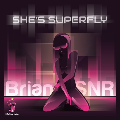 Brian SNR - She's Superfly / Cherry Cola