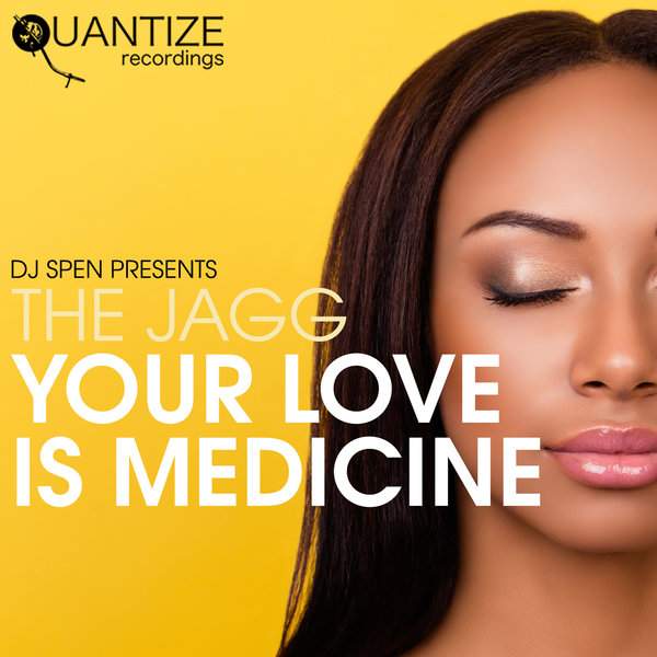 The Jagg - Your Love Is Medicine / Quantize Recordings