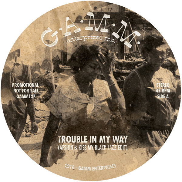 Afshin & Kiss My Black Jazz Edit - Trouble In My Way - The Riot / GAMM Enterprises