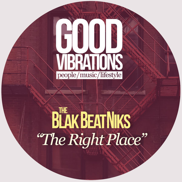 The Blak Beatniks - The Right Place / Good Vibrations Music