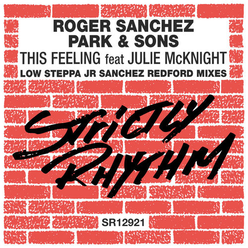 Roger Sanchez, Park & Sons, Julie Mc Knight - This Feeling (Remixes) / Strictly Rhythm Records