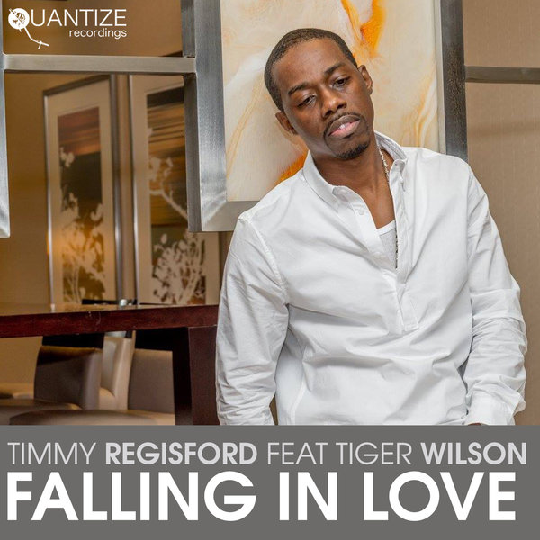 Timmy Regisford ft. Tiger Wilson - Falling in Love / Quantize Recordings