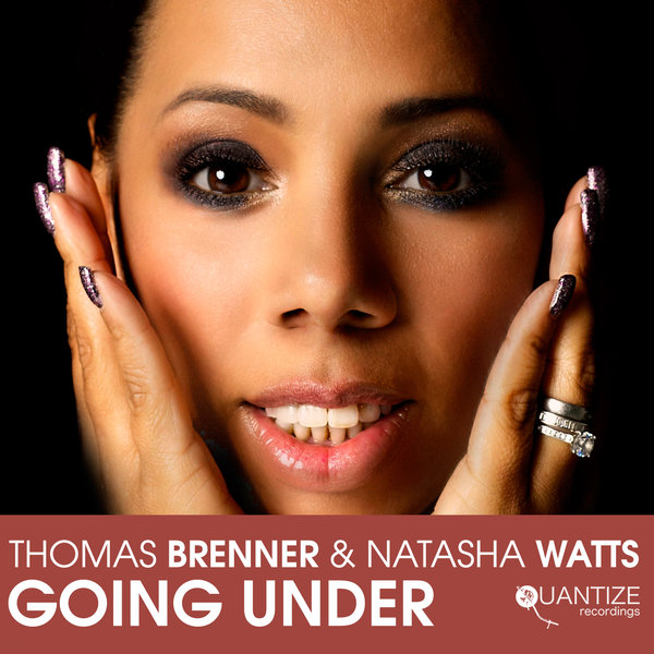 Thomas Brenner ft. Natasha Watts - Going Under / Quantize Recordings