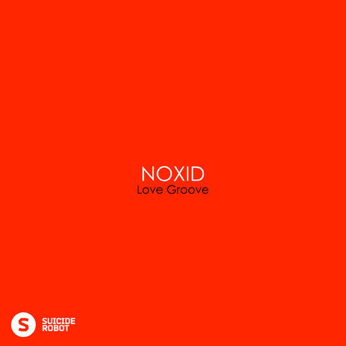 NoxiD - Love Groove / Suicide Robot