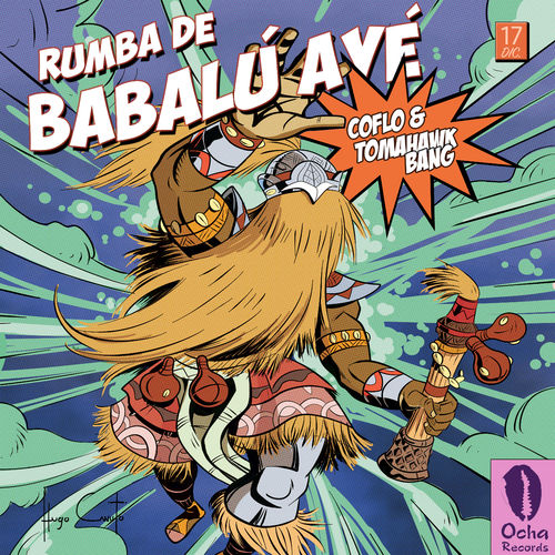 Coflo, Tomahawk Bang, Lazaro Martínez - Rumba De Babalu Aye / Ocha Records
