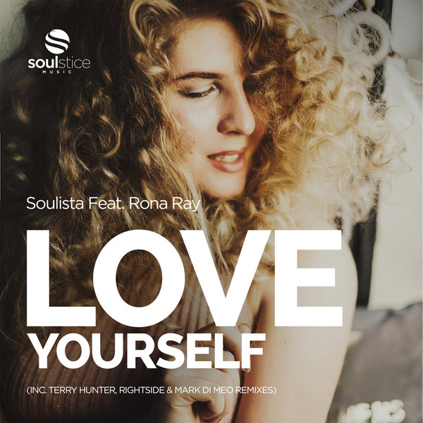 Soulista Feat. Rona Ray - Love Yourself / Soulstice Music