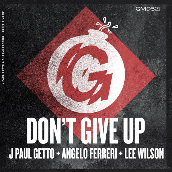 J Paul Getto, Angelo Ferreri, Lee Wilson - Don't Give Up / Guesthouse
