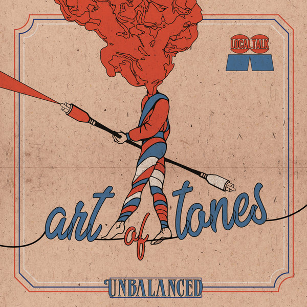 Art Of Tones - Unbalanced / Local Talk