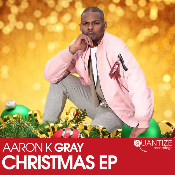 Aaron K Gray - Christmas EP / Quantize Recordings