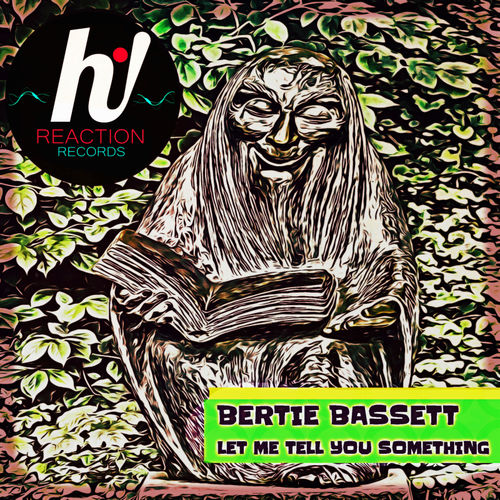 Bertie Bassett - Let Me Tell You Something / Hi! Reaction
