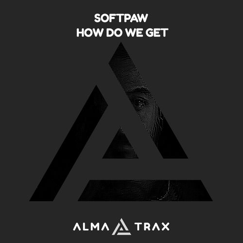 Softpaw - How Do We Get / Alma Trax