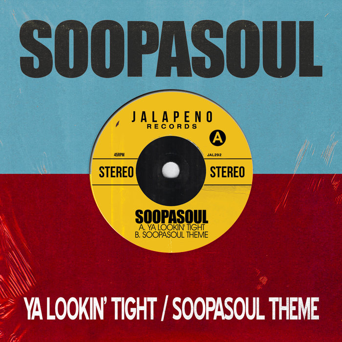 Soopasoul - Ya Lookin' Tight - Soopasoul Theme / Jalapeno