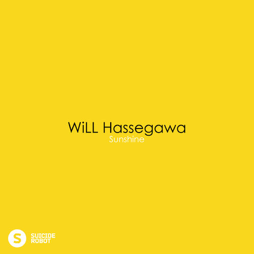 WiLL Hassegawa - Sunshine / Suicide Robot