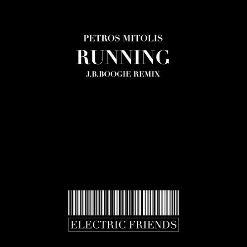 Petros Mitolis - Running / ELECTRIC FRIENDS MUSIC