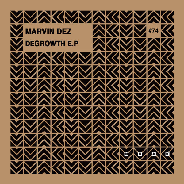 Marvin Dez - Degrowth EP / Muak Music