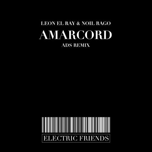 Leon El Ray - Amarcord / ELECTRIC FRIENDS MUSIC