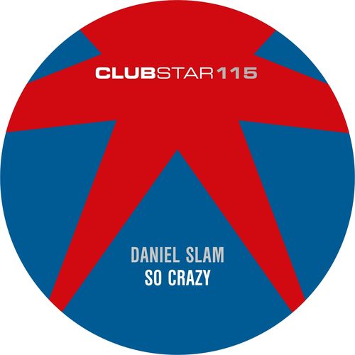 Daniel Slam - So Crazy / Clubstar
