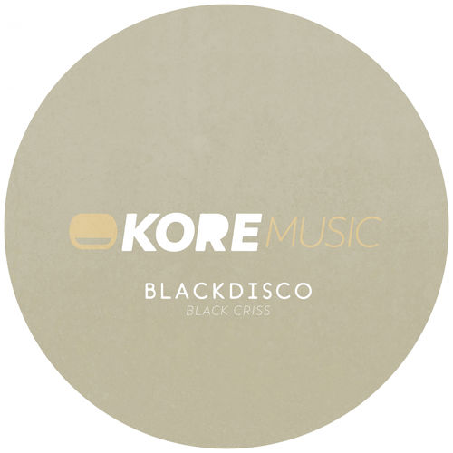 Black Criss - Blackdisco / Kore Music