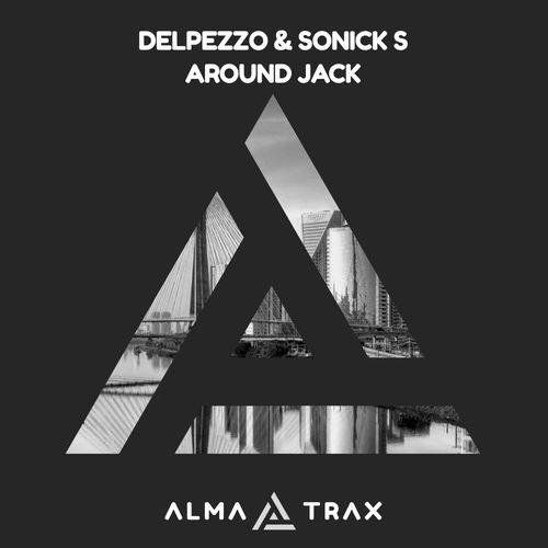 Delpezzo & Sonick S - Around Jack / Alma Trax