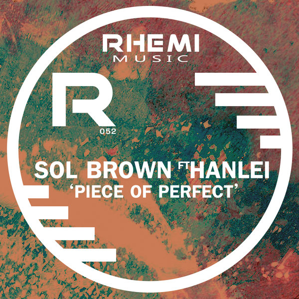 Sol Brown feat. Hanlei - Piece Of Perfect / Rhemi Music