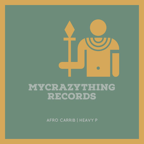 Afro Carrib - Heavy P / Mycrazything Records