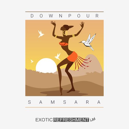 Downpour - Samsara / Exotic Refreshment LTD