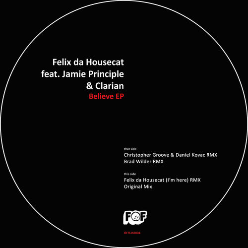 Felix da Housecat - Believe / Offline