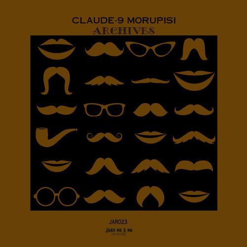 Claude-9 Morupisi - Archives / Just As I Am Records
