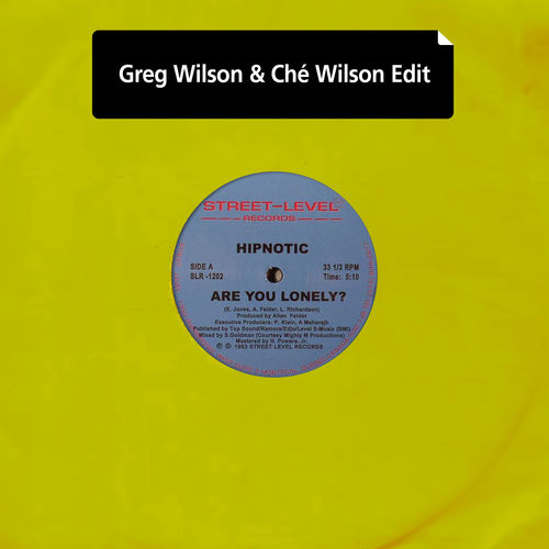 Hipnotic - Are You Lonely? (Greg Wilson & Che Wilson Mix) / Street-Level Records - EMG