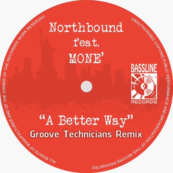 Northbound feat.Mone' - A Better Way (Groove Technicians Remixes) / Bassline Records