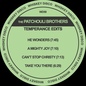 The Patchouli Brothers - Temperance Edits EP / Whiskey Disco