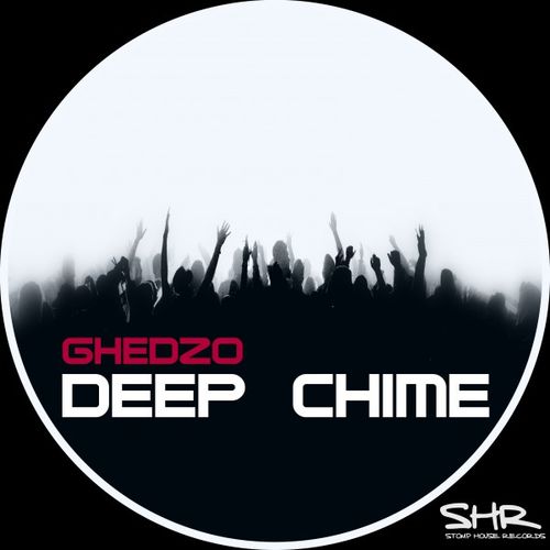 Ghedzo - Deep Chime / STOMP HOUSE RECORDS