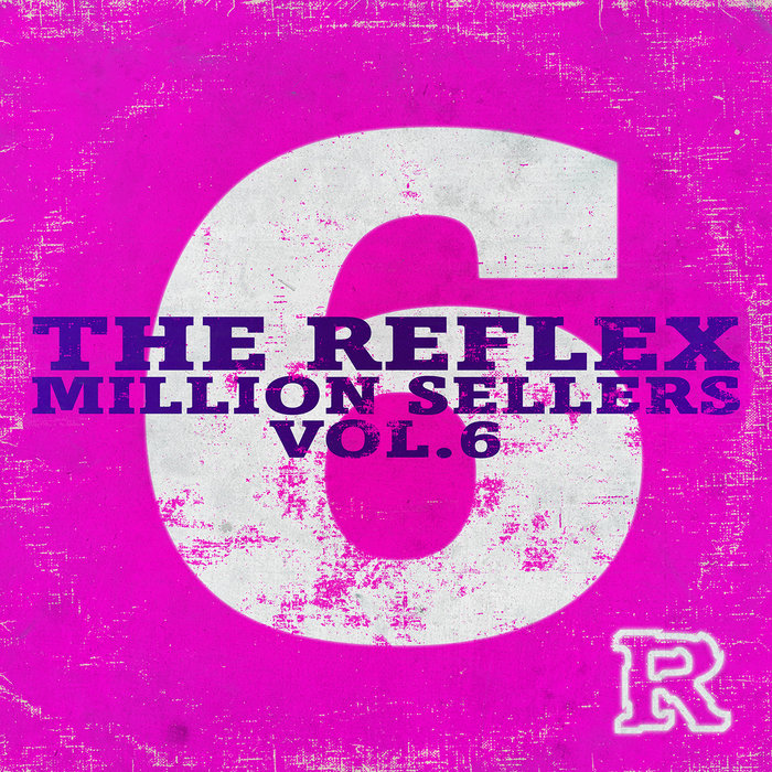 The Reflex - Million Sellers Vol.6 / Bandcamp