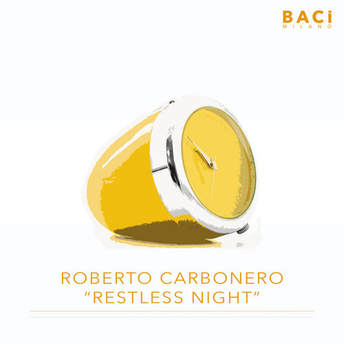 Roberto Carbonero - Restless Night / Baci Milano