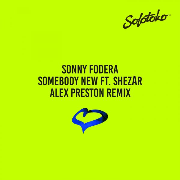 Sonny Fodera feat. ShezAr - Somebody New / SOLOTOKO