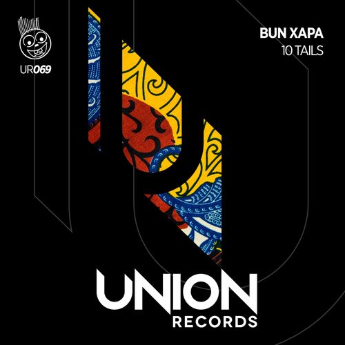 Bun Xapa - 10 Tails / Union Records