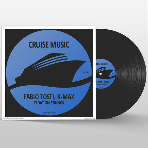 Fabio Tosti & K-Max - Float On Strings / Cruise Music