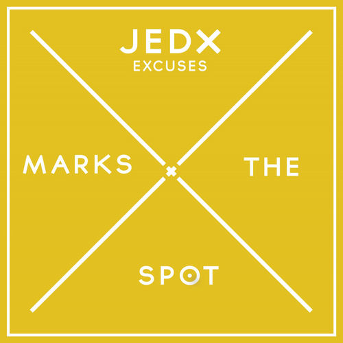 JedX - Excuses / Music Marks The Spot