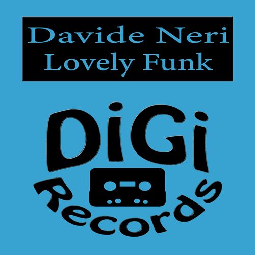 Davide Neri - Lovely Funk / Digi Records