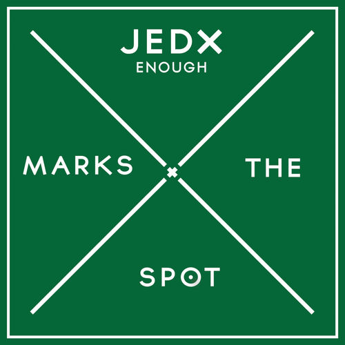 JedX - Enough / Music Marks The Spot